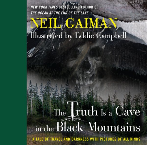 Cover art for The truth is a cave in the Black Mountains : a tale of travel and darkness with pictures of all kinds / written by Neil Gaiman with illustrations by Eddie Campbell.