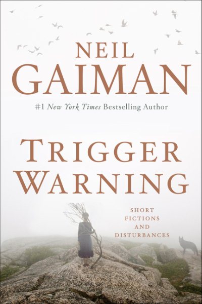 Cover art for Trigger warning : short fictions and disturbances / Neil Gaiman.