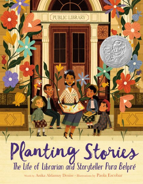 Cover art for Planting stories : the life of librarian and storyteller Pura Belpré / words by Anika Aldamuy Denise   illustrations by Paola Escobar.