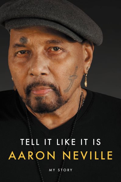Cover art for Tell it like it is : my story / by Aaron Neville.