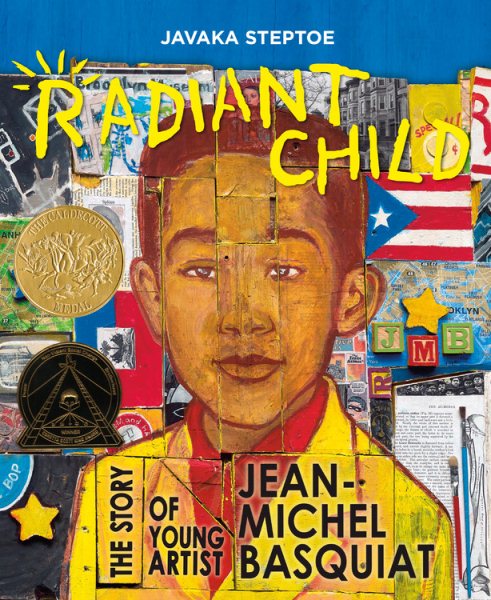 Cover art for Radiant child : the story of young artist Jean-Michel Basquiat / by Javaka Steptoe.