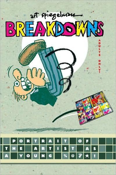 Cover art for Breakdowns : portrait of the artist as a young %@**! / Art Spiegelman.