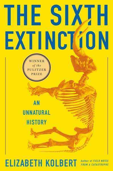 Cover art for The sixth extinction : an unnatural history / Elizabeth Kolbert.