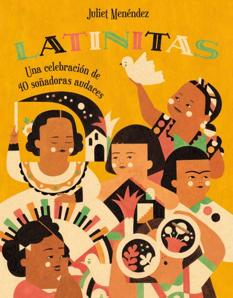 Cover art for Latinitas : una celebración de 40 soñadoras audaces / Juliet Menéndez   traducción de Isabel C. Mendoza.