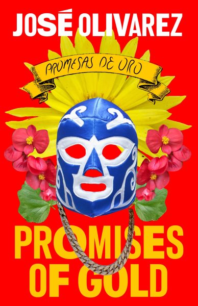 Cover art for Promises of gold = Promesas de oro / José Olivarez   traducción al español de David Ruano González.