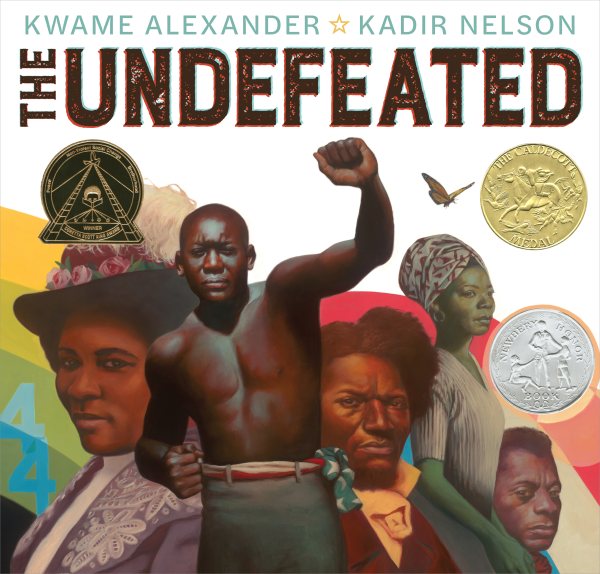 Cover art for The undefeated / by Kwame Alexander   illustrated by Kadir Nelson.