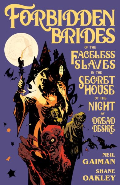 Cover art for Forbidden brides of the faceless slaves in the secret house of the night of dread desire / Neil Gaiman