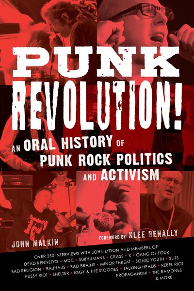 Cover art for Punk revolution! : an oral history of punk rock politics and activism / [edited by] John Malkin   foreword by Klee Benally.