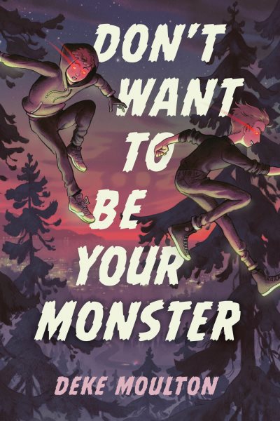 Cover art for Don't want to be your monster / Deke Moulton.
