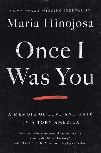 Cover art for Once I was you : a memoir of love and hate in a torn America / Maria Hinojosa.