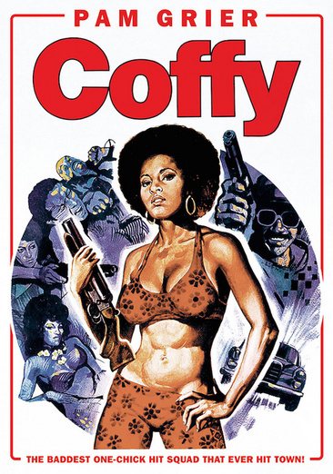 Cover art for Coffy [DVD videorecording] / American International    produced by Robert A. Papazian   written and directed by Jack Hill.