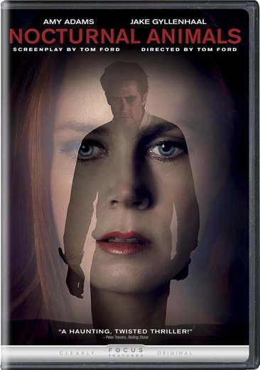 Cover art for Nocturnal animals [DVD videorecording] / Focus Features presents a Fade To Black production   a Tom Ford film   produced by Tom Ford and Robert Salerno   screenplay by Tom Ford   directed by Tom Ford.