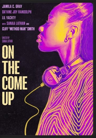 Cover art for On the come up [DVD videorecording] / a Paramount+ presentation   a Paramount+ Original movie   in association with Paramount Players   a State Street Pictures/Temple Hill production   directed by Sanaa Lathan   screenplay by Kay Oyegun   based on the novel by Angie Thomas   produced by Wyck Godfrey