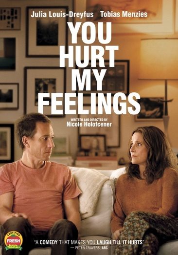 Cover art for You hurt my feelings [DVD videorecording] / A24 presents   in association with FilmNation Entertainment   a Likely Story production   written and directed by Nicole Holofcener   produced by Anthony Bregman