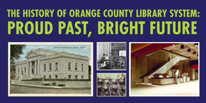 The History of Orange County Library System: Proud Past, Bright Future