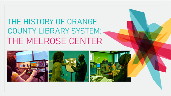 History of Orange County Library System: The Melrose Center