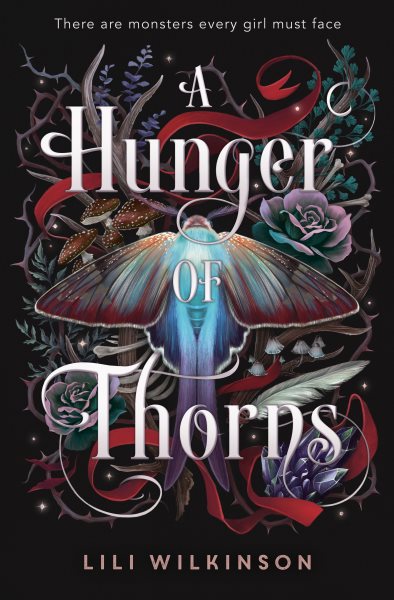 Cover art for A hunger of thorns / Lili Wilkinson.