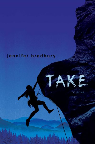 Cover art for Take / Jennifer Bradbury.
