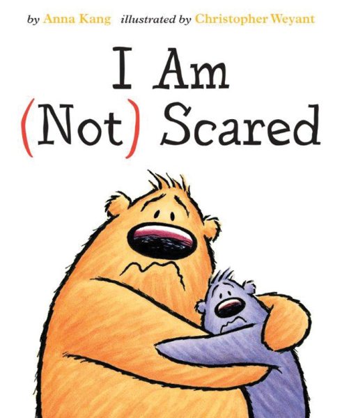 Cover art for I am (not) scared / by Anna Kang   illustrated by Christopher Weyant.