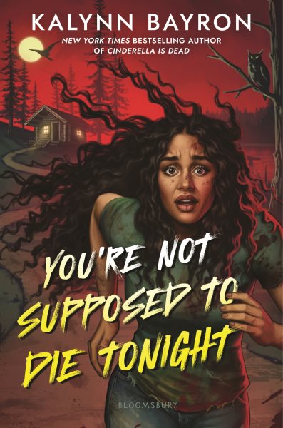 Cover art for You're not supposed to die tonight / Kalynn Bayron.