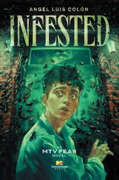 Cover art for Infested : an MTV fear novel / Angel Luis Colón.