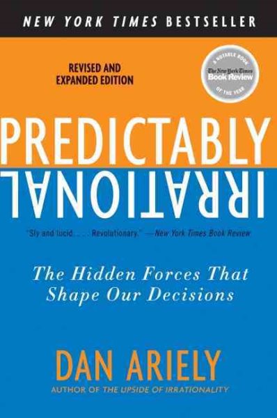 Cover art for Predictably irrational : the hidden forces that shape our decisions / Dan Ariely.