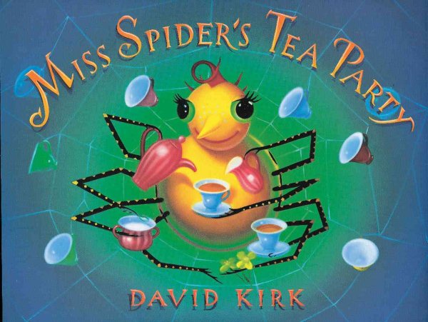 Cover art for Miss Spider's tea party / by David Kirk.