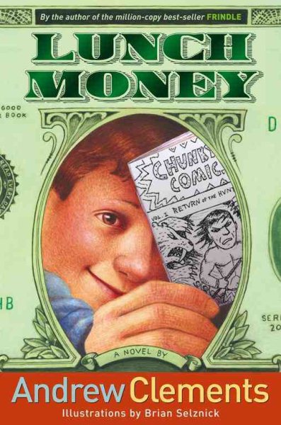 Cover art for Lunch money / Andrew Clements   illustrations by Brian Selznick.