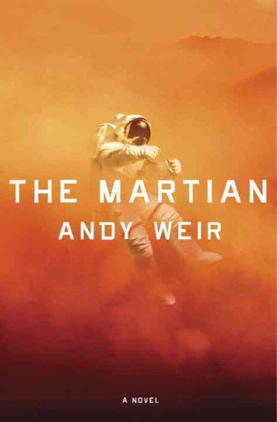 Cover art for The Martian : a novel / Andy Weir.