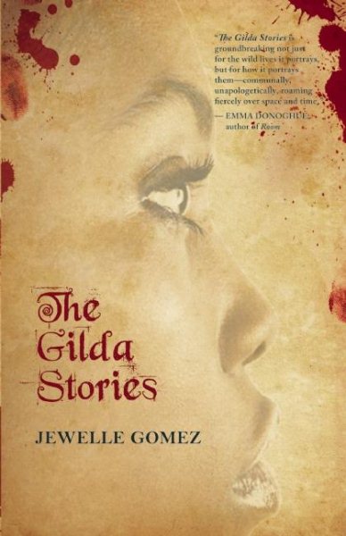 Cover art for The Gilda stories / Jewelle Gomez   afterword by Alexis Pauline Gumbs.
