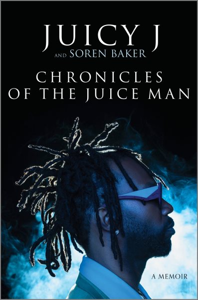 Cover art for Chronicles of the Juice Man : a memoir / Juicy J and Soren Baker.