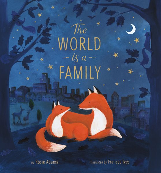 Cover art for The world is a family / by Rosie Adams  illustrated by Frances Ives.