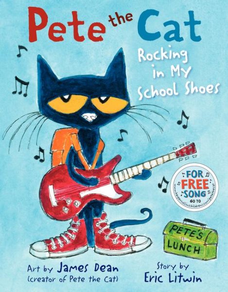 Cover art for Pete the cat : rocking in my school shoes / story by Eric Litwin (aka Mr. Eric)   art by James Dean.