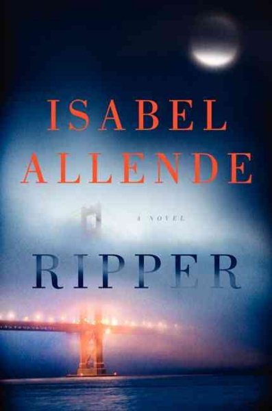 Cover art for Ripper : a novel / Isabel Allende   Translated from the Spanish by Oliver Brock and Frank Wynne.