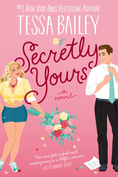 Cover art for Secretly yours : a novel / Tessa Bailey.