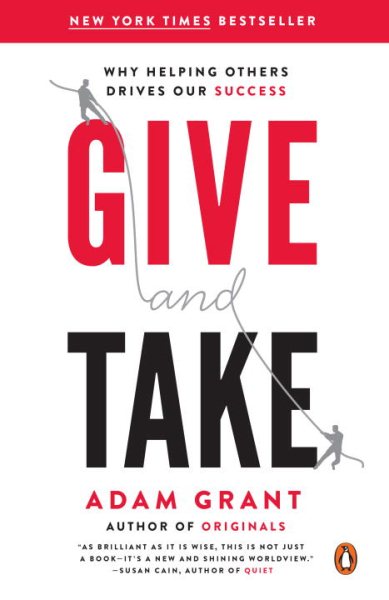 Cover art for Give and take : why helping others drives our success / Adam Grant.