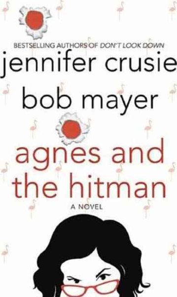 Cover art for Agnes and the hitman / Jennifer Crusie and Bob Mayer.
