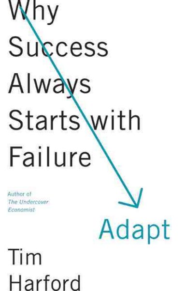 Cover art for Adapt : why success always starts with failure / Tim Harford.