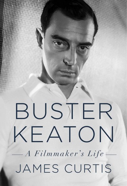 Cover art for Buster Keaton : a filmmaker's life / James Curtis.
