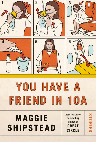 Cover art for You have a friend in 10A / Maggie Shipstead.