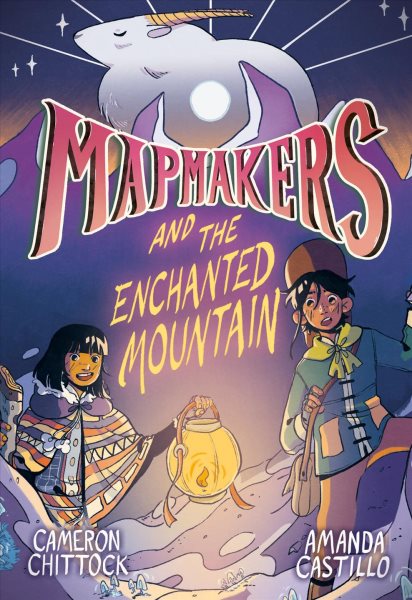 Cover art for Mapmakers and the enchanted mountain / written by Cameron Chittock   illustrated by Amanda Castillo   colored by Sara Calhoun.