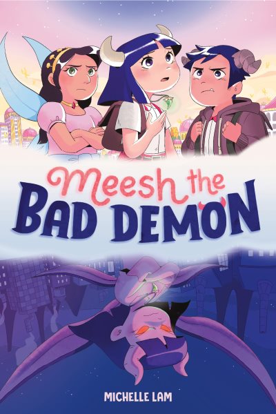 Cover art for Meesh the bad demon / Michelle Lam   with colors by Lauren  Perry  Wheeler.