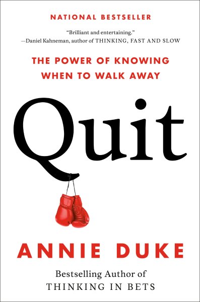 Cover art for Quit : the power of knowing when to walk away / Annie Duke.