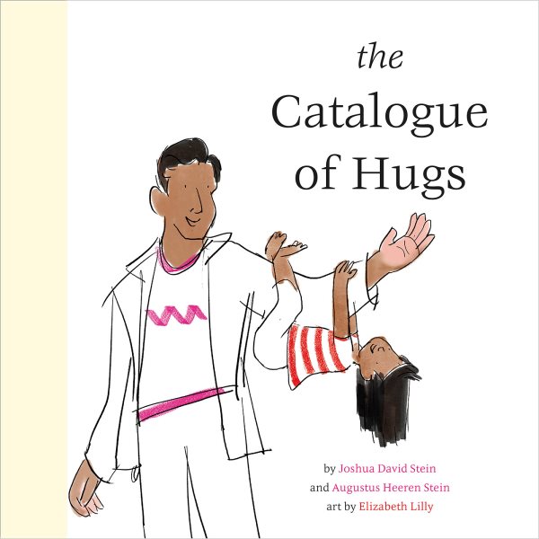 Cover art for The catalogue of hugs / by Joshua David Stein and Augustus Heeren Stein   art by Elizabeth Lilly.