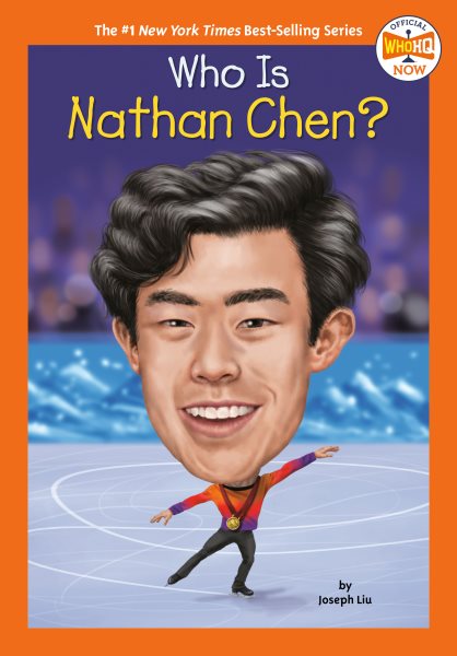 Cover art for Who is Nathan Chen? / by Joseph Liu   illustrated by Gregory Copeland.
