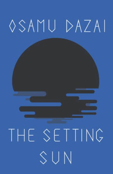Cover art for The setting sun / by Osamu Dazai   translated by Donald Keene.