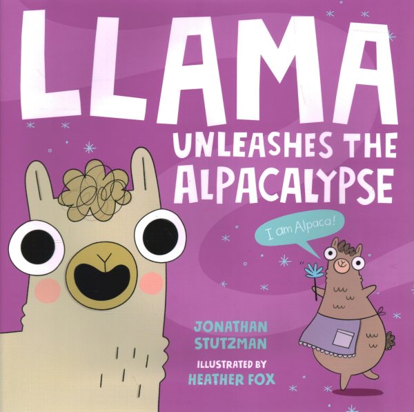Cover art for Llama unleashes the alpacalypse / Jonathan Stutzman   illustrated by Heather Fox.