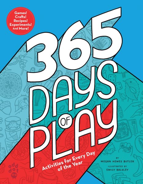 Cover art for 365 days of play : activities for every day of the year / by Megan Hewes Butler   illustrated by Emily Balsley.