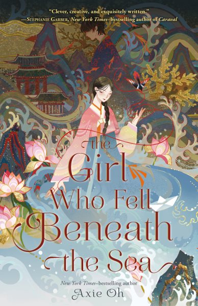 Cover art for The girl who fell beneath the sea / Axie Oh.