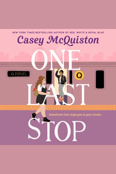 Cover art for One last stop [electronic resource] / Casey McQuiston.